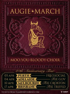AUGIE MARCH ANNOUNCE ‘MOO, YOU BLOODY CHOIR’ 20TH ANNIVERSARY TOUR