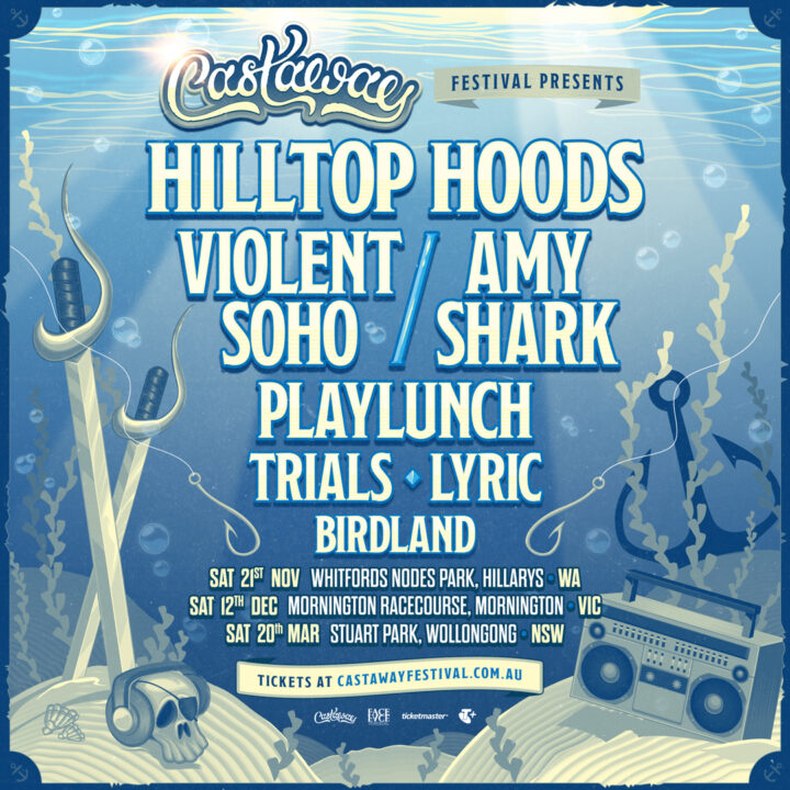 CASTAWAY ANNOUNCES 2026/27 FESTIVAL DATES FOR PERTH | MELBOURNE | WOLLONGONG  FEAT. HILLTOP HOODS, VIOLENT SOHO, AMY SHARK, PLAYLUNCH, TRIALS, LYRIC, BIRDLAND